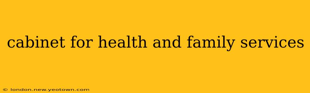 cabinet for health and family services