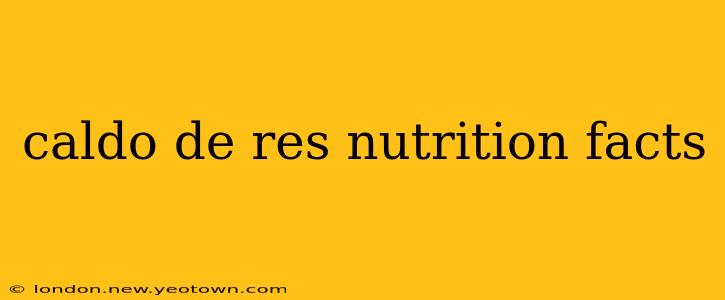 caldo de res nutrition facts