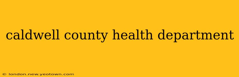 caldwell county health department