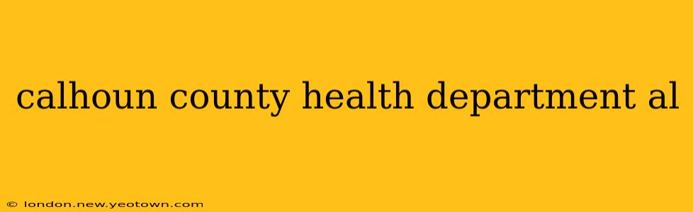 calhoun county health department al