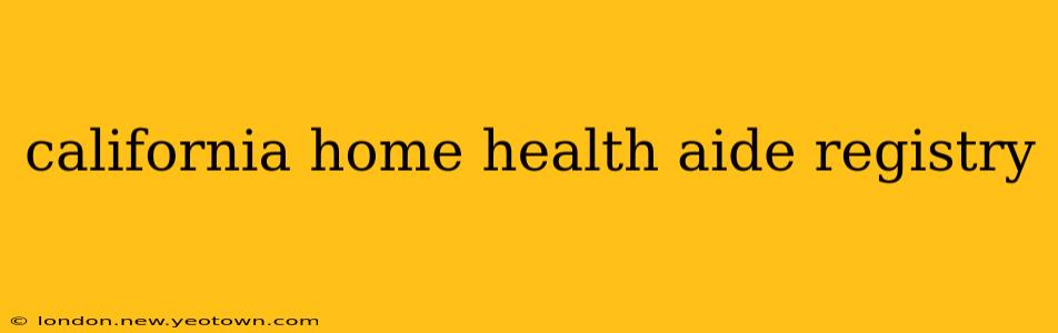 california home health aide registry