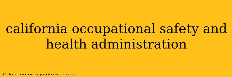 california occupational safety and health administration