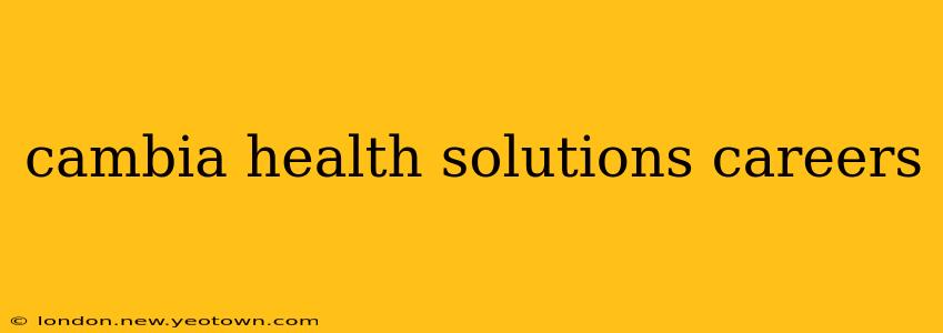 cambia health solutions careers