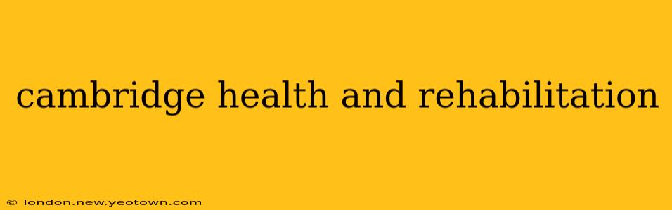 cambridge health and rehabilitation