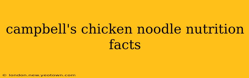 campbell's chicken noodle nutrition facts