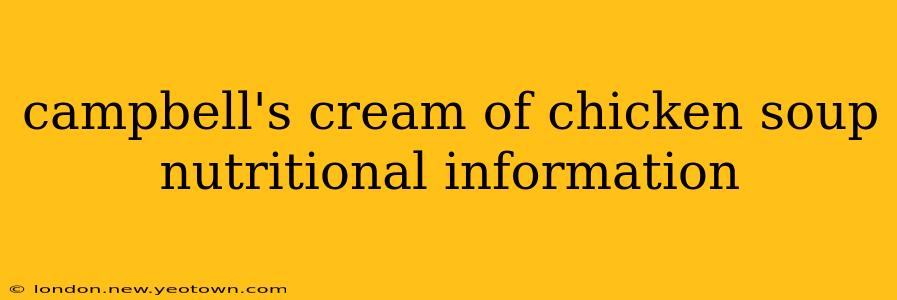 campbell's cream of chicken soup nutritional information