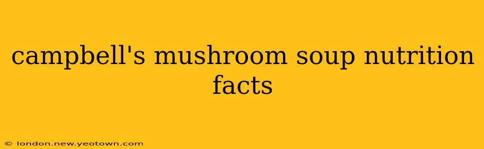 campbell's mushroom soup nutrition facts