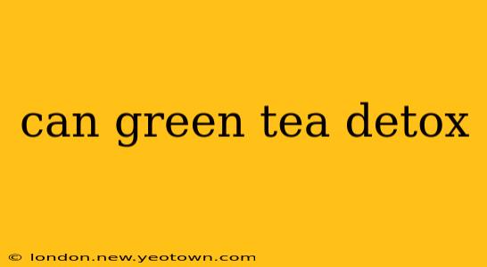 can green tea detox