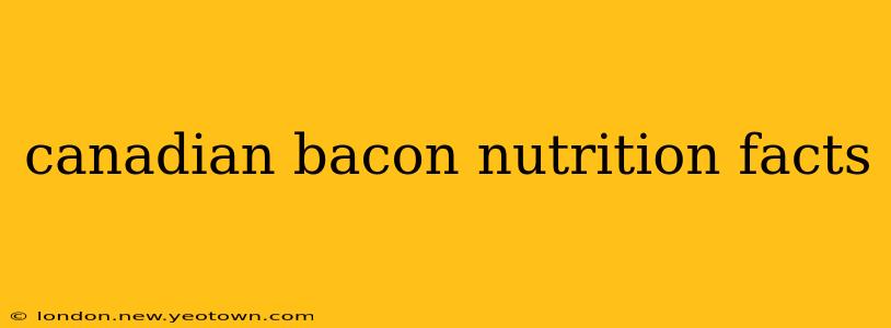 canadian bacon nutrition facts