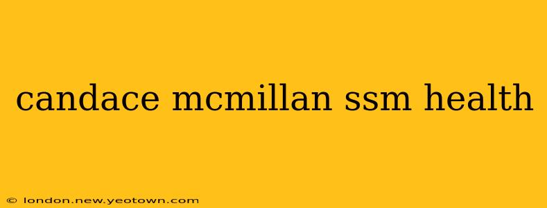 candace mcmillan ssm health