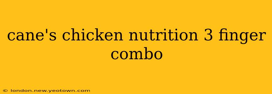 cane's chicken nutrition 3 finger combo