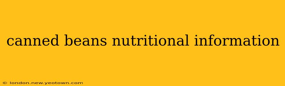 canned beans nutritional information