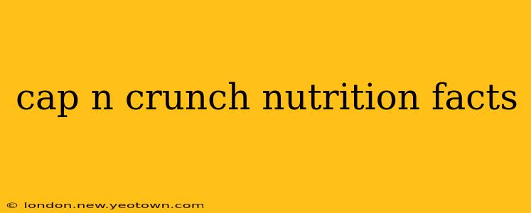 cap n crunch nutrition facts