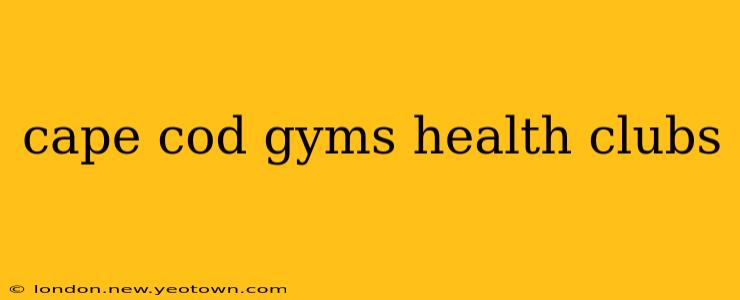 cape cod gyms health clubs