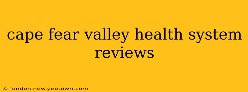 cape fear valley health system reviews