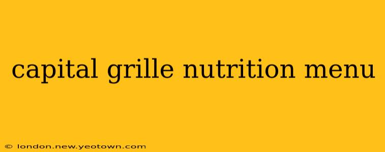 capital grille nutrition menu