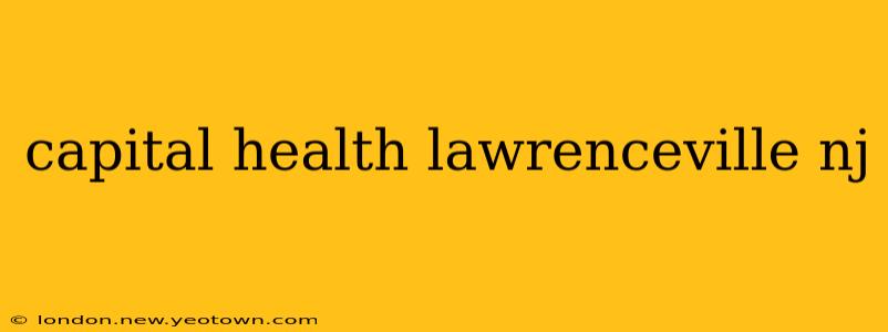 capital health lawrenceville nj