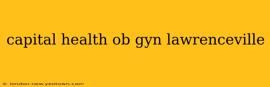 capital health ob gyn lawrenceville