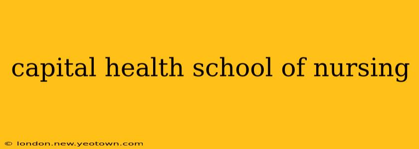 capital health school of nursing