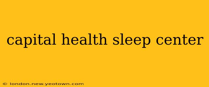 capital health sleep center