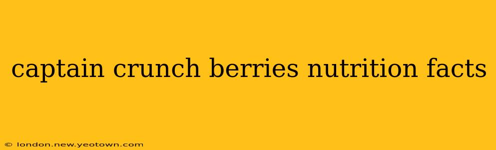 captain crunch berries nutrition facts