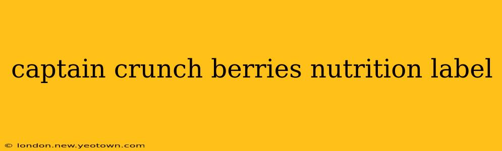 captain crunch berries nutrition label