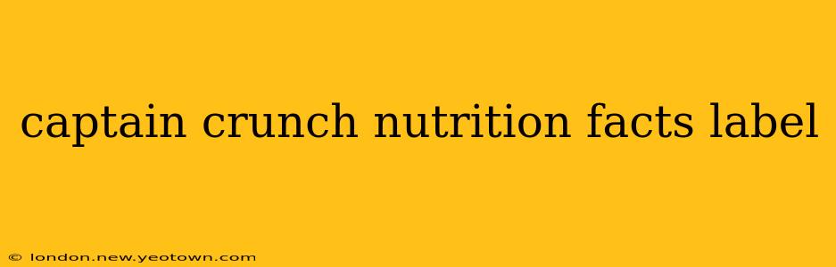 captain crunch nutrition facts label