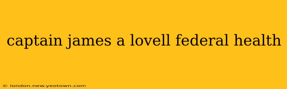 captain james a lovell federal health