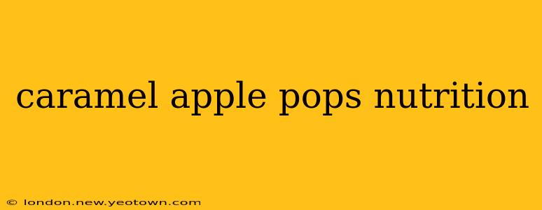 caramel apple pops nutrition