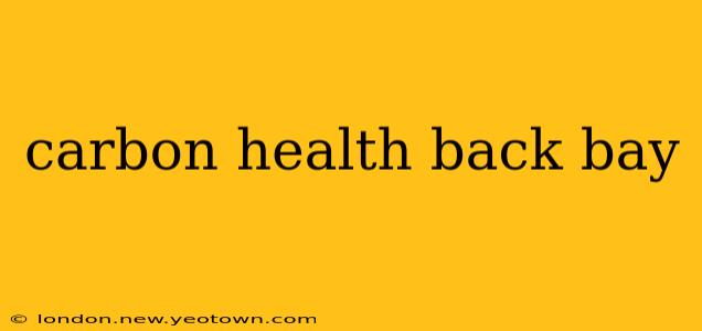 carbon health back bay