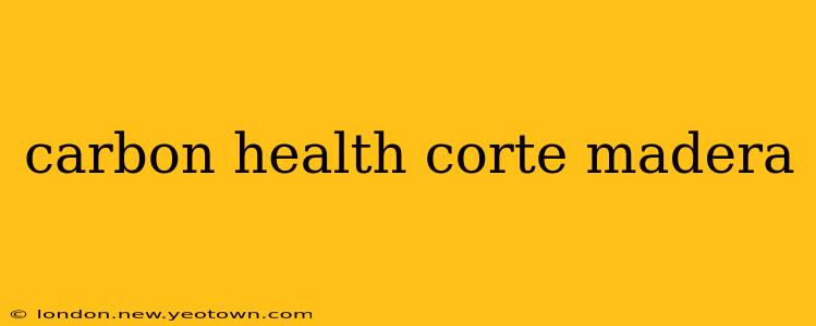 carbon health corte madera