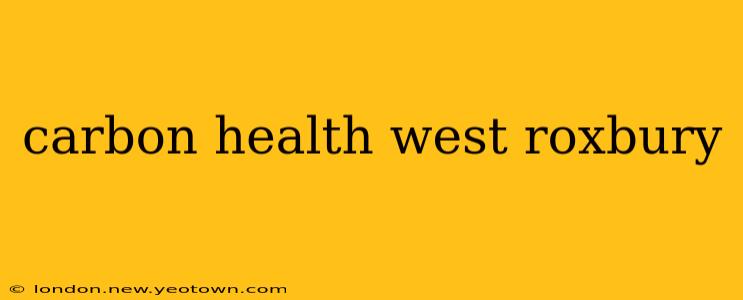 carbon health west roxbury