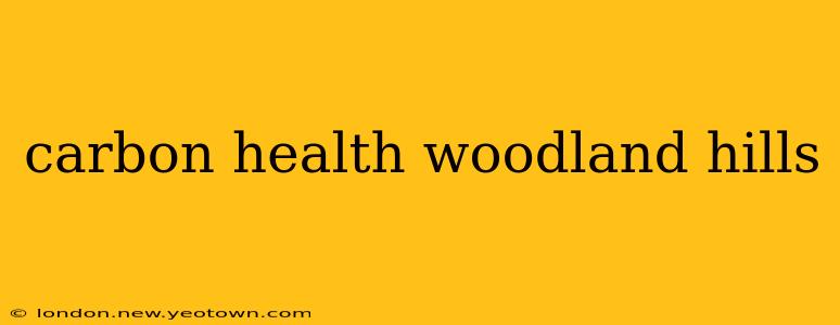 carbon health woodland hills