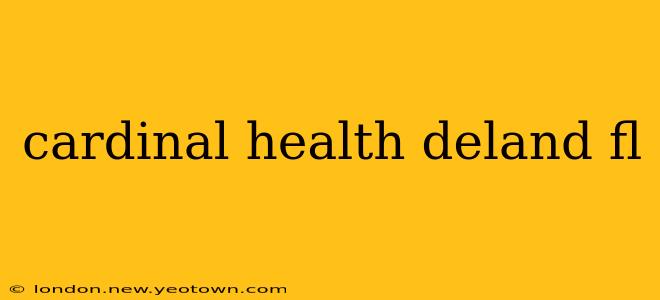 cardinal health deland fl