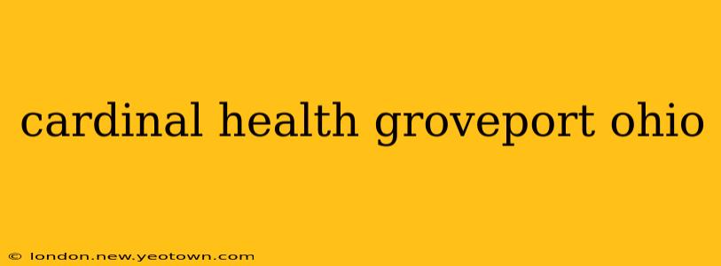 cardinal health groveport ohio