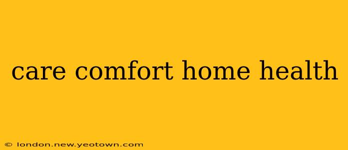 care comfort home health