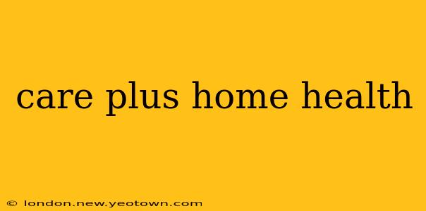 care plus home health