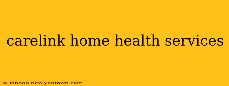 carelink home health services