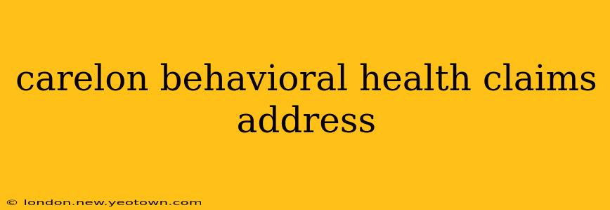 carelon behavioral health claims address