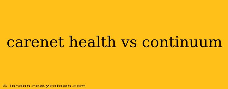carenet health vs continuum