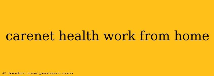 carenet health work from home