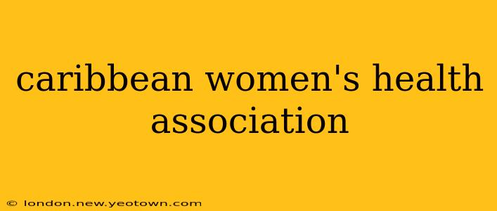 caribbean women's health association