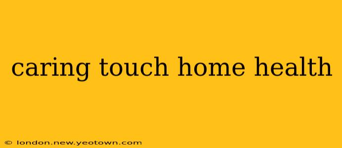 caring touch home health