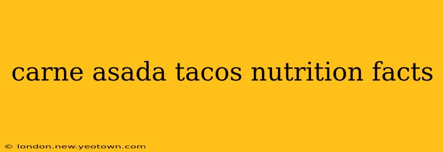 carne asada tacos nutrition facts