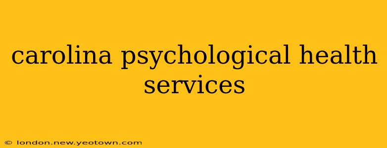 carolina psychological health services