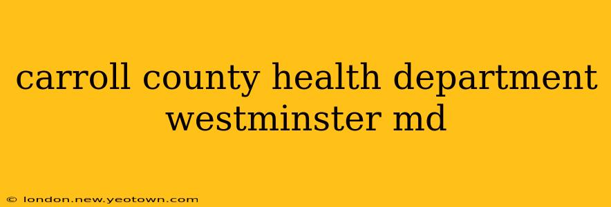 carroll county health department westminster md