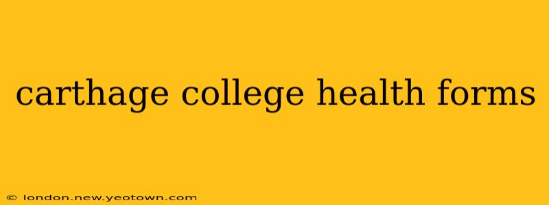 carthage college health forms