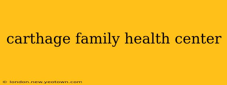 carthage family health center