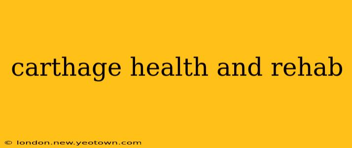 carthage health and rehab