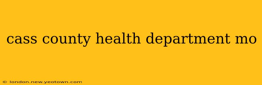 cass county health department mo